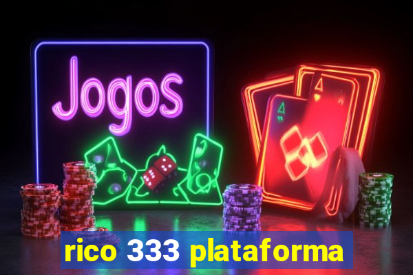 rico 333 plataforma